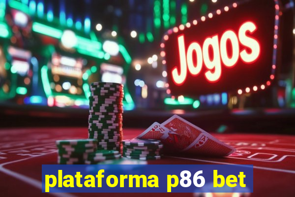 plataforma p86 bet